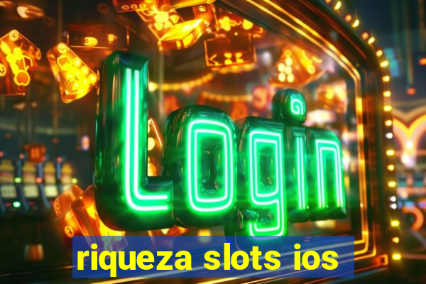 riqueza slots ios